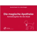 Die magische Apotheke - Notfallratgeber für den Hund