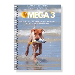 Omega 3 - Der Schlüssel zu mehr Hundegesundheit - Caroline Sperling/Dr. Jutta Ziegler
